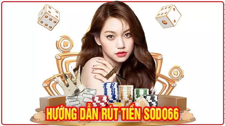 Hướng Dẫn Rút Tiền Sodo66: Quy Trình Nhanh Chóng Và An Toàn 1 Hướng Dẫn Rút Tiền Sodo66: Quy Trình Nhanh Chóng Và An Toàn