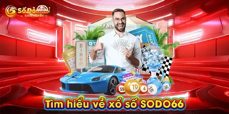 Khám Phá Xổ Số Sodo66: Trải Nghiệm Chơi Đầy Hấp Dẫn